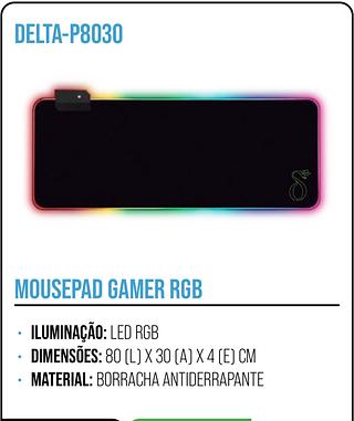 MOUSEPAD GAMER ROB • ILUMINAÇÃO: LED RGB • DIMENSÕES: 80 (L) X 30 (A] X 4 (E) CM