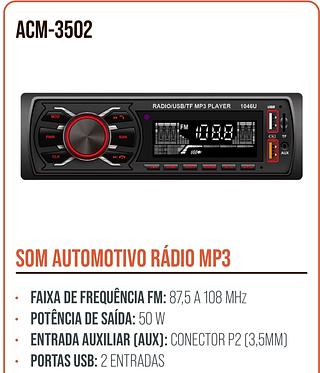 SOM AUTOMOTIVO RÁDIO MP3 • FAIXA DE FREQUÊNCIA FM: 87,5 A 108 MHZ • POTÊNCIA DE SAÍDA: 50 W