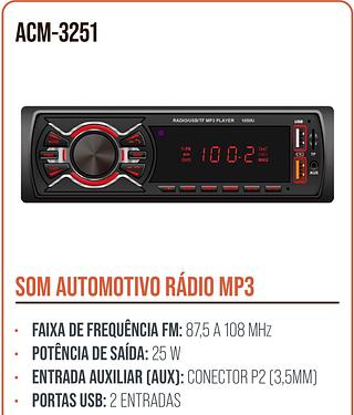SOM AUTOMOTIVO RÁDIO MP3 • FAIXA DE FREQUÊNCIA FM: 87,5 A 108 MHZ • POTÊNCIA DE SAÍDA: 25 W